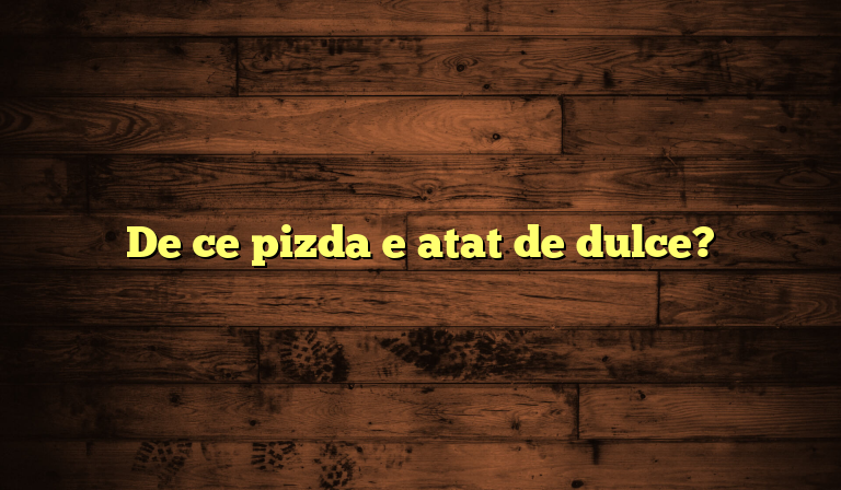 De ce pizda e atat de dulce?